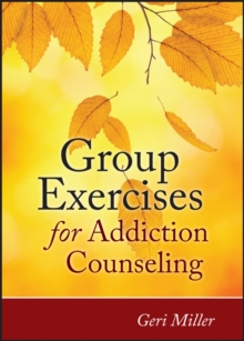 Group Exercises for Addiction Counseling, Paperback Book Group Exercises for Addiction Counseling, Paperback Book