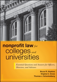 Nonprofit Law for Colleges and Universities : Essential Questions and Answers for Officers, Directors, and Advisors