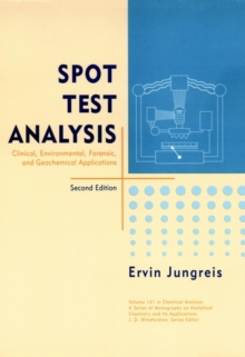 Spot Test Analysis : Clinical, Environmental, Forensic, and Geochemical Applications