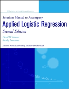 Solutions Manual to accompany Applied Logistic Regression, Paperback / softback Book Solutions Manual to accompany Applied Logistic Regression, Paperback / softback Book