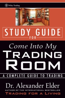 Study Guide for Come Into My Trading Room : A Complete Guide to Trading