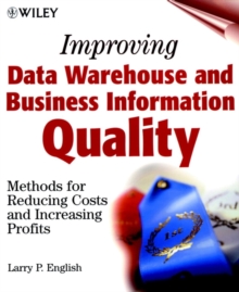 Improving Data Warehouse and Business Information Quality : Methods for Reducing Costs and Increasing Profits, Paperback Book Improving Data Warehouse and Business Information Quality : Methods for Reducing Costs and Increasing Profits, Paperback Book