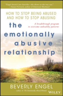 The Emotionally Abusive Relationship : How to Stop Being Abused and How to Stop Abusing, Paperback Book The Emotionally Abusive Relationship : How to Stop Being Abused and How to Stop Abusing, Paperback Book