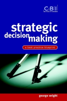 Strategic Decision Making : A Best Practice Blueprint