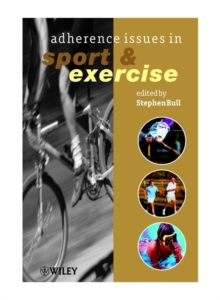Adherence Issues in Sport and Exercise, Paperback Book Adherence Issues in Sport and Exercise, Paperback Book