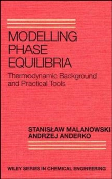 Modelling Phase Equilibria : Thermodynamic Background and Practical Tools
