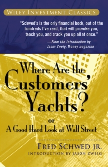 Where Are the Customers' Yachts? : or A Good Hard Look at Wall Street