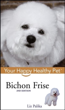 Bichon Frise : Your Happy Healthy Pet