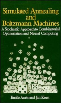 Simulated Annealing and Boltzmann Machines : A Stochastic Approach to Combinatorial Optimization and Neural Computing