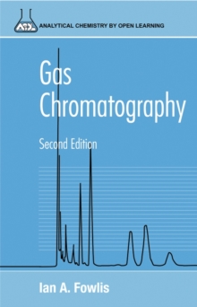 Gas Chromatography : Analytical Chemistry by Open Learning