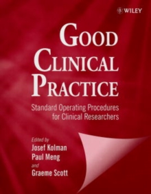 Good Clinical Practice : Standard Operating Procedures for Clinical Researchers, Paperback Book Good Clinical Practice : Standard Operating Procedures for Clinical Researchers, Paperback Book