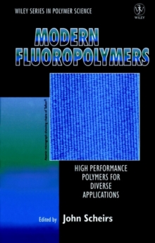 Modern Fluoropolymers : High Performance Polymers for Diverse Applications