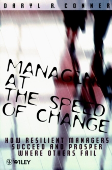 Managing at the Speed of Change : How Resilient Managers Succeed and Prosper Where Others Fail, Paperback Book Managing at the Speed of Change : How Resilient Managers Succeed and Prosper Where Others Fail, Paperback Book