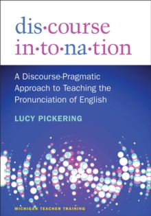 Discourse Intonation : A Discourse-Pragmatic Approach to Teaching the Pronunciation of English