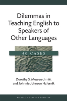 Dilemmas in Teaching English to Speakers of Other Languages : 40 Cases