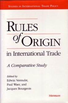 Rules of Origin in International Trade : A Comparative Study