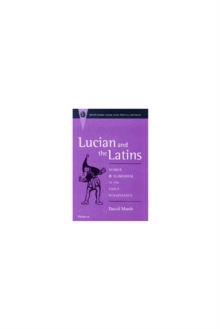 Lucian and the Latins : Humor and Humanism in the Early Renaissance