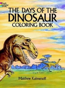 The Days of the Dinosaur Coloring Book, Paperback Book The Days of the Dinosaur Coloring Book, Paperback Book