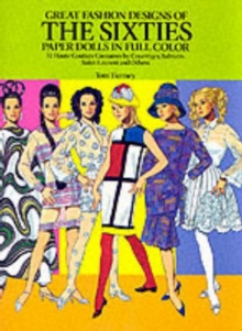 Great Fashion Designs of the Sixties: Paper Dolls in Full Colour : 32 Haute Couture Costumes by Courreges, Balmain, Saint-Laurent, and Others