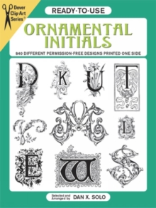 Ready-To-Use Ornamental Initials : 840 Different Copyright-Free Designs Printed One Side