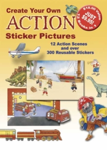 Create Your Own Action Sticker Pictures : 12 Scenes and Over 300 Reusable Stickers