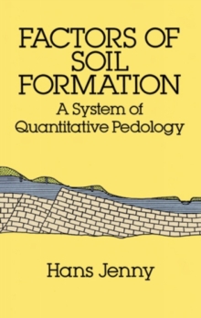 Factors of Soil Formation : A System of Quantitative Pedology