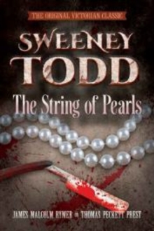 Sweeney Todd -- The String of Pearls : The Original Victorian Classic, Paperback / softback Book Sweeney Todd -- The String of Pearls : The Original Victorian Classic, Paperback / softback Book