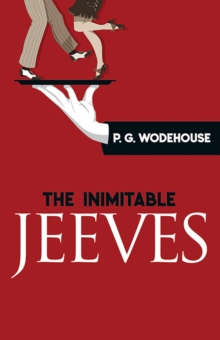 The Inimitable Jeeves, Paperback / softback Book The Inimitable Jeeves, Paperback / softback Book