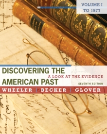 Discovering the American Past : A Look at the Evidence, Volume I: To 1877, Paperback Book Discovering the American Past : A Look at the Evidence, Volume I: To 1877, Paperback Book