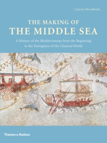 Making of the Middle Sea, Hardback Book Making of the Middle Sea, Hardback Book