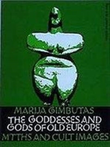 Goddesses and Gods of Old Europe: 6500-3500BC, Paperback Book Goddesses and Gods of Old Europe: 6500-3500BC, Paperback Book