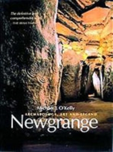 Newgrange : Archaeology, Art and Legend, Paperback Book Newgrange : Archaeology, Art and Legend, Paperback Book