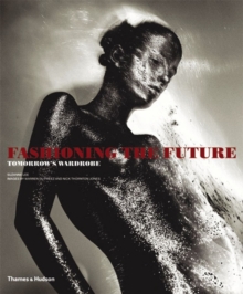Fashioning the Future: Tomorrow's Wardrobe, Paperback Book Fashioning the Future: Tomorrow's Wardrobe, Paperback Book
