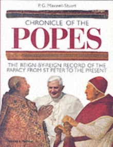 Chronicle of the Popes : The Reign-by-Reign Record of the Papacy from St Peter to the Present