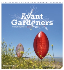 Avant Gardeners : 50 Visionaries of the Contemporary Landscape, Paperback Book Avant Gardeners : 50 Visionaries of the Contemporary Landscape, Paperback Book