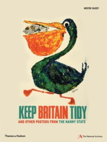 Keep Britain Tidy: And Other Posters from the Nanny State, Paperback Book Keep Britain Tidy: And Other Posters from the Nanny State, Paperback Book