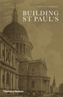 Building St.Paul's, Hardback Book Building St.Paul's, Hardback Book