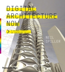 Digital Architecture Now: A Global Survey of Emerging Talent, Hardback Book Digital Architecture Now: A Global Survey of Emerging Talent, Hardback Book