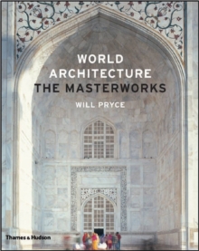 World Architecture: The Masterworks, Hardback Book World Architecture: The Masterworks, Hardback Book