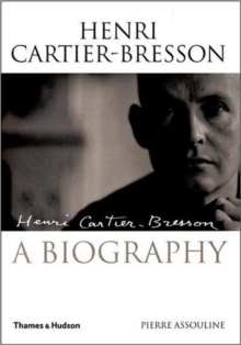 Henri Cartier-Bresson: The Biography, Hardback Book Henri Cartier-Bresson: The Biography, Hardback Book