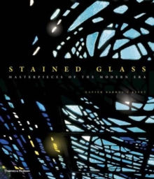 Stained Glass: Masterpieces of the Modern Era, Hardback Book Stained Glass: Masterpieces of the Modern Era, Hardback Book