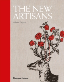 New Artisans: Handmade Designs for Contemporary Living, Hardback Book New Artisans: Handmade Designs for Contemporary Living, Hardback Book