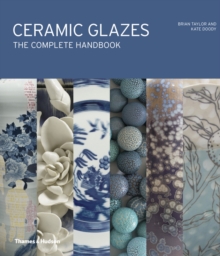 Ceramic Glazes: The Complete Handbook, Hardback Book Ceramic Glazes: The Complete Handbook, Hardback Book