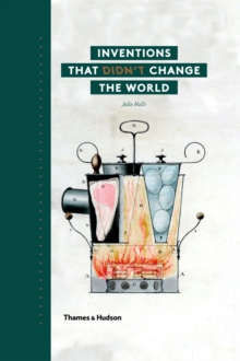 Inventions that Didn't Change the World, Hardback Book Inventions that Didn't Change the World, Hardback Book