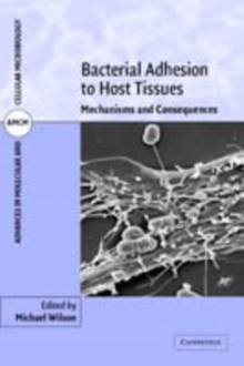 Bacterial Adhesion to Host Tissues : Mechanisms and Consequences