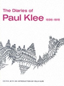 The Diaries of Paul Klee, 1898-1918, Paperback Book The Diaries of Paul Klee, 1898-1918, Paperback Book