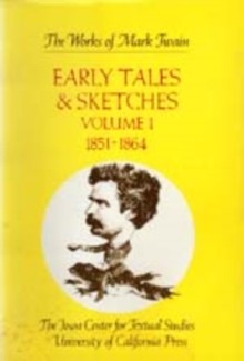 Early Tales and Sketches, Volume 1 : 1851-1864