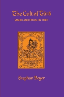 The Cult of Tara : Magic and Ritual in Tibet