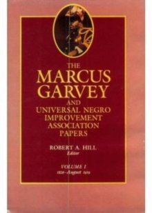 The Marcus Garvey and Universal Negro Improvement Association Papers, Vol. I : 1826-August 1919