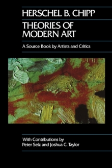 Theories of Modern Art : A Source Book by Artists and Critics